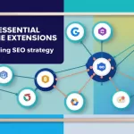 Top 12 Essential Chrome Extensions to Boost Your SEO Strategy